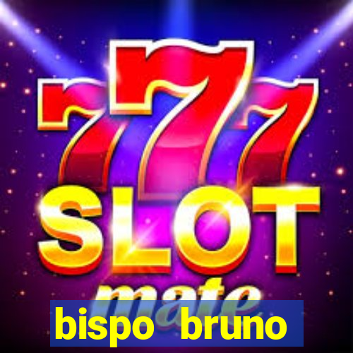 bispo bruno leonardo fortuna